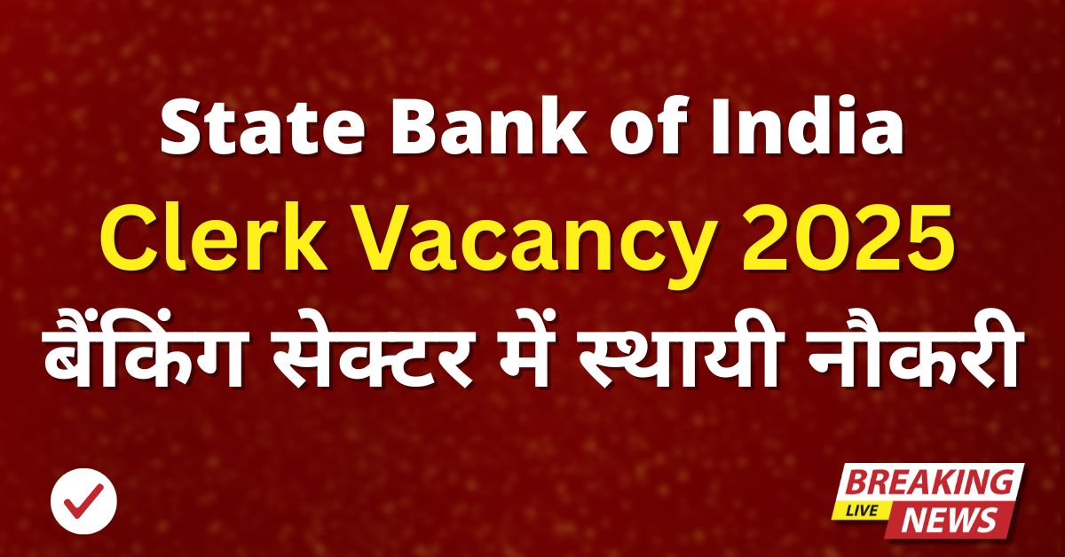 State Bank of India Clerk Vacancy 2025